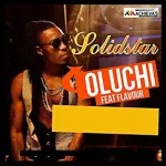 Solidstar Oluchi (feat. Flavour)