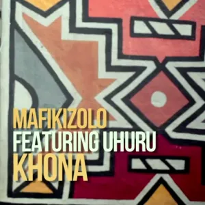 Mafikizolo Khona ft. Uhuru