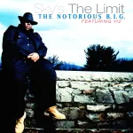 The Notorious BIG Sky’s The Limit featuring 112