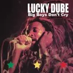 Lucky Dube Big Boys Don't Cry