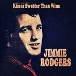 Jimmie Rodgers Kisses Sweeter Than Wine