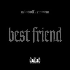 Yelawolf Best Friend (ft. Eminem)