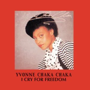 Yvonne Chaka Chaka I Cry For Freedom
