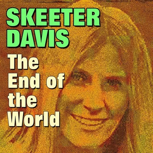 Skeeter Davis – The End of the World