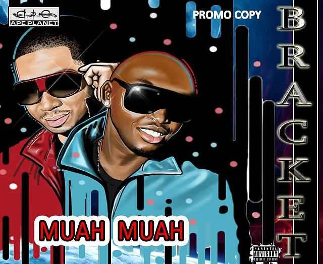 Bracket – Muah Muah