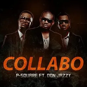 P Square Collabo (ft. Don Jazzy)