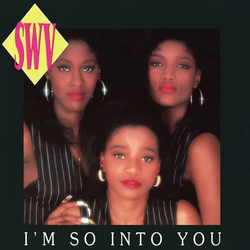 SWV – I’m So into You