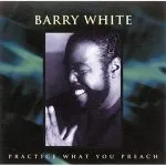 Barry White Practice What You Preach
