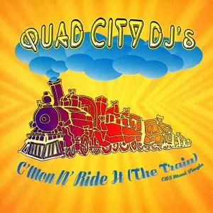 Quad City DJ’s C’Mon ‘N Ride It (The Train)