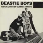 Beastie Boys (You Gotta) Fight For Your Right (To Party!)