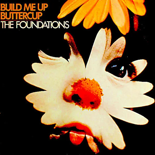 The Foundations – Build Me Up Buttercup