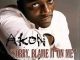 Akon Sorry Blame It on Me