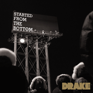 Drake Started from the Bottom