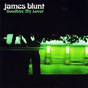 James Blunt Goodbye My Lover