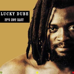 Lucky Dube It’s Not Easy