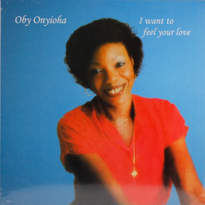 Oby Onyioha I Want To Feel Your Love