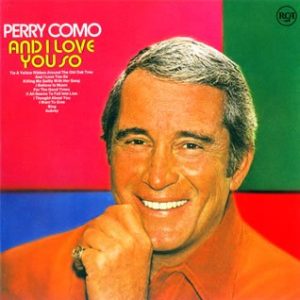 Perry Como And I Love You So