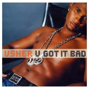 Usher U Got It Bad