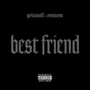Yelawolf Best Friend (ft. Eminem)