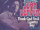 John Denver Thank God I'm A Country Boy