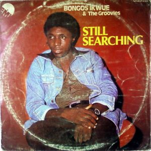 Bongos Ikwue Still Searching