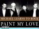 Michael Learns to Rock Paint My Love