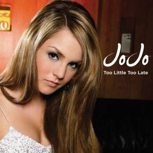 JoJo Too Little Too Late