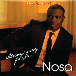 Nosa - Always Pray For You