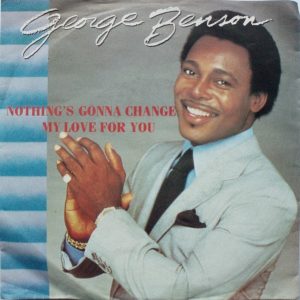 George Benson - Nothing's Gonna Change My Love for You