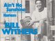 Bill Withers - Ain't No Sunshine