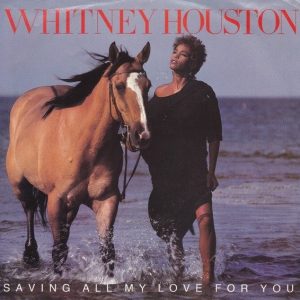 Whitney Houston - Saving All My Love for You