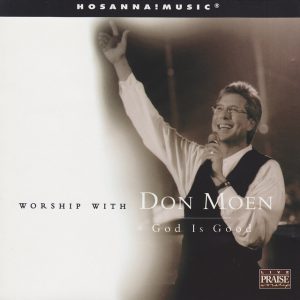 Don Moen - God Is Good All the Time