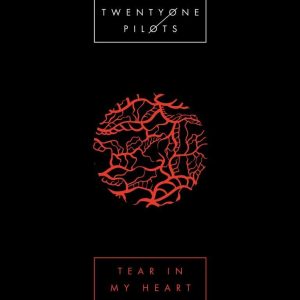 Twenty One Pilots - Tear in My Heart