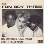 Fun Boy Three - The Lunatics (Have Taken Over the Asylum)