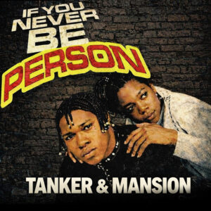 Tanker & Mansion - If You Never Be Person
